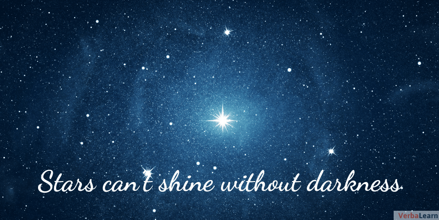 Stars can’t shine without darkness