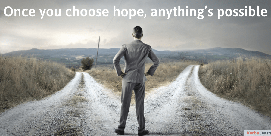 Once you choose hope, anything’s possible